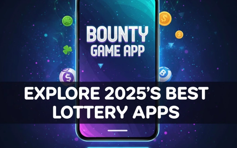 Explore 2025’s Best Lottery Apps on Bounty Game App featured image